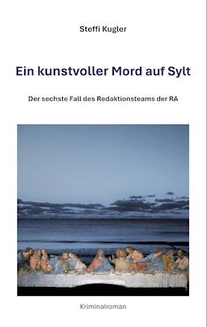 Cover for Steffi Kugler · Ein kunstvoller Mord auf Sylt (Book) (2024)