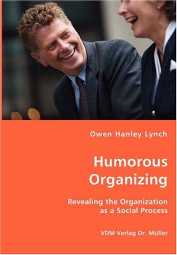 Cover for Owen Hanley Lynch · Humorous Organizing (Paperback Book) (2007)