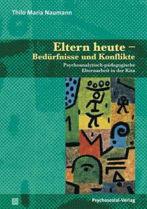 Cover for Thilo Maria Naumann · Eltern heute - Bedürfnisse und Konflikte (Paperback Book) (2011)