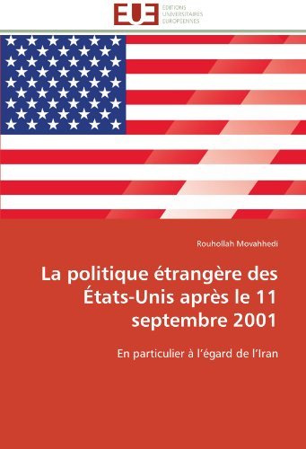 Cover for Rouhollah Movahhedi · La Politique Étrangère Des États-unis Après Le 11 Septembre 2001: en Particulier À L'égard De L'iran (Taschenbuch) [French edition] (2018)