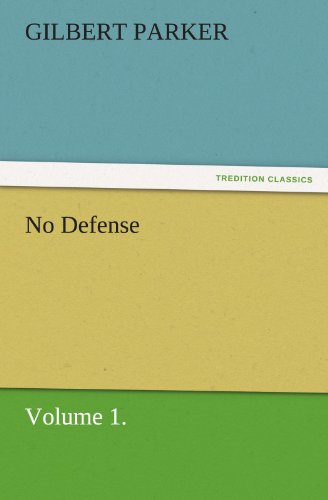 Cover for Gilbert Parker · No Defense, Volume 1. (Tredition Classics) (Paperback Book) (2011)