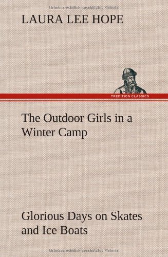 Cover for Laura Lee Hope · The Outdoor Girls in a Winter Camp Glorious Days on Skates and Ice Boats (Hardcover Book) (2012)