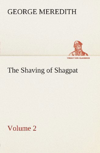 Cover for George Meredith · The Shaving of Shagpat an Arabian Entertainment  -  Volume 2 (Tredition Classics) (Paperback Book) (2013)