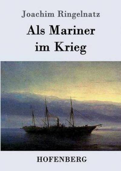 Cover for Joachim Ringelnatz · Als Mariner im Krieg (Pocketbok) (2016)