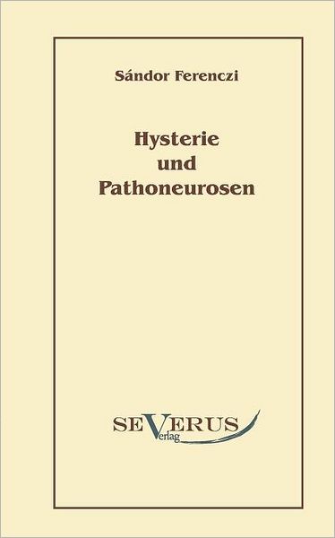 Cover for Sándor Ferenczi · Hysterie Und Pathoneurosen (Taschenbuch) [German edition] (2010)