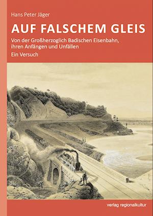 Auf falschem Gleis - Hans Peter Jäger - Books - verlag regionalkultur - 9783955054427 - January 10, 2024