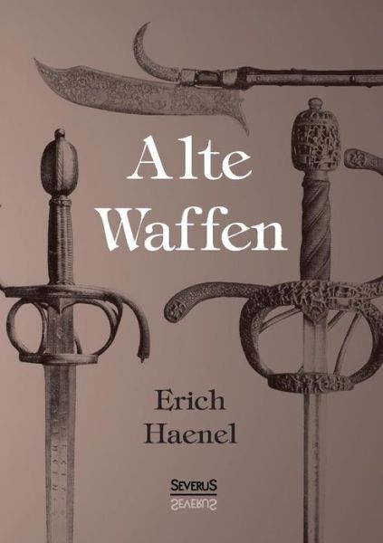 Cover for Erich Haenel · Alte Waffen (Paperback Book) (2016)