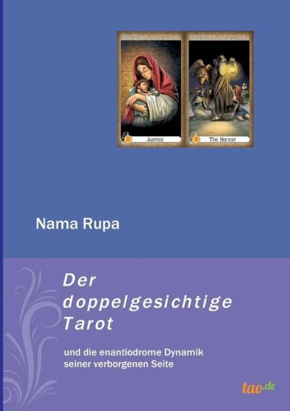 Der Doppelgesichtige Tarot - Nama Rupa - Książki - tao.de in J. Kamphausen - 9783962405427 - 5 lutego 2019