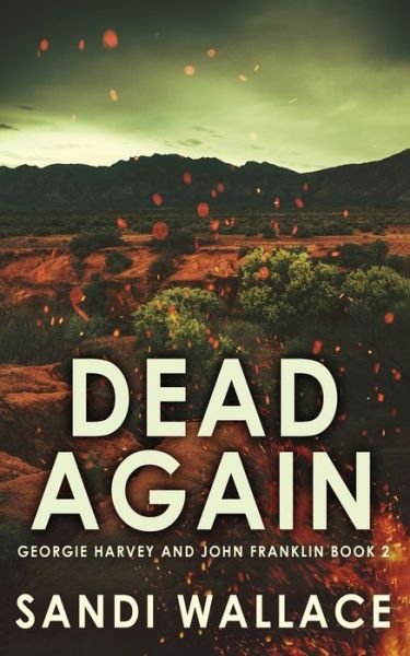 Cover for Sandi Wallace · Dead Again - Georgie Harvey and John Franklin (Paperback Book) [2nd edition] (2021)