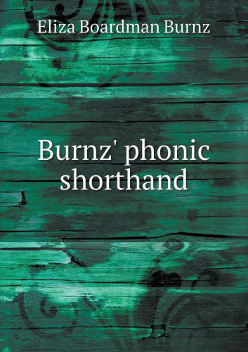 Cover for Eliza Boardman Burnz · Burnz' Phonic Shorthand (Paperback Book) (2013)