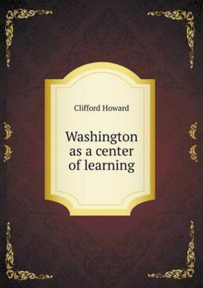 Cover for Clifford Howard · Washington As a Center of Learning (Paperback Book) (2015)