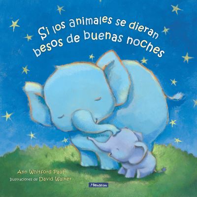 Cover for Ann Whitford Paul · Si Los Animales Se Dieran Besos de Buenas Noches / If Animals Kissed Good Night (Buch) (2022)