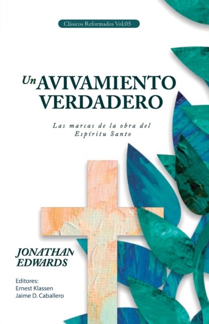 Cover for Jaime D Caballero · Un Avivamiento Verdadero: Las Marcas de la Obra del Espiritu Santo - Clasicos Reformados (Pocketbok) (2020)