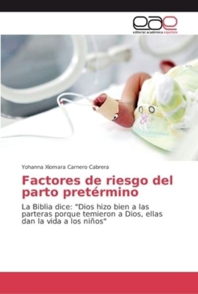 Cover for Yohanna Xiomara Carnero Cabrera · Factores de riesgo del parto pretermino (Paperback Bog) (2018)