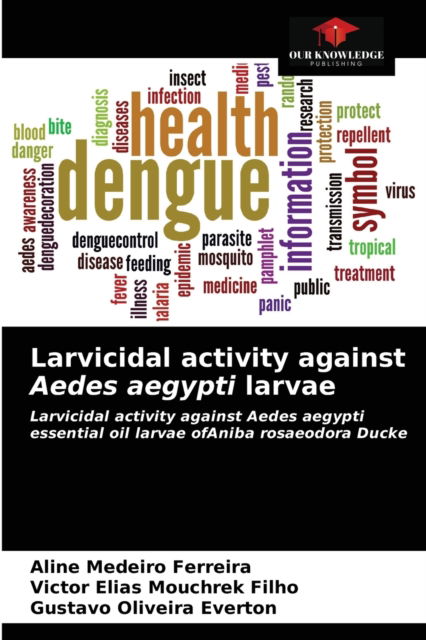 Cover for Aline Medeiro Ferreira · Larvicidal activity against Aedes aegypti larvae (Paperback Book) (2021)