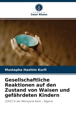 Cover for Mustapha Hashim Kurfi · Gesellschaftliche Reaktionen auf den Zustand von Waisen und gefahrdeten Kindern (Paperback Book) (2021)