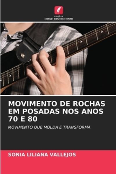 Cover for Sonia Liliana Vallejos · Movimento de Rochas Em Posadas Nos Anos 70 E 80 (Paperback Book) (2021)