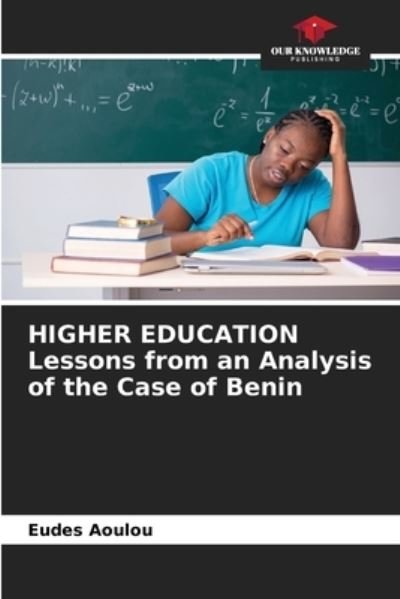 Cover for Eudes Aoulou · HIGHER EDUCATION Lessons from an Analysis of the Case of Benin (Paperback Book) (2023)