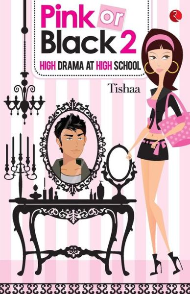 Cover for Tishaa Khosla · Pink or Black 2: High Drama at High School (Paperback Book) (2012)