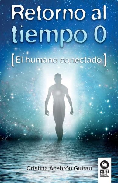 Cover for Cristina Acebrón Guirau · Retorno al tiempo 0 (Paperback Book) (2023)