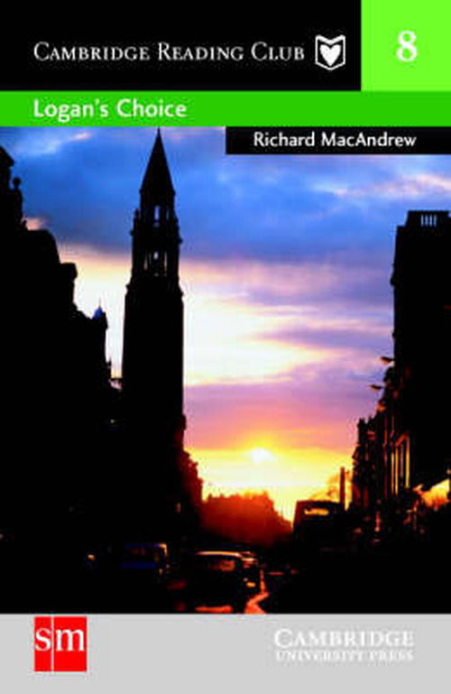 Logan's Choice SM Edition - Cambridge English Readers - Richard MacAndrew - Livres - Ediciones SM - 9788434897427 - 31 mars 2004