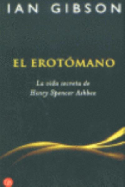 Cover for Ian Gibson · El erotomano. La vida secreta de Spencer Ashbee (Paperback Book) (2003)