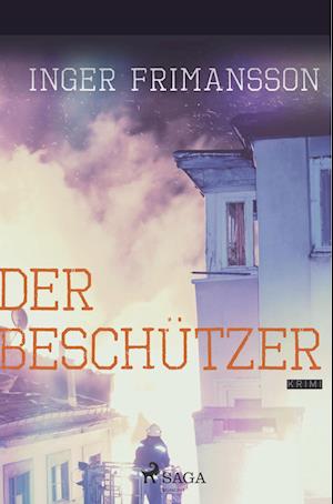 Der Beschützer - Psychothriller - Inger Frimansson - Books - SAGA Books ¿ Egmont - 9788726244427 - September 11, 2019