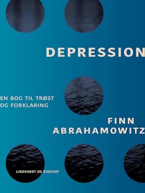 Cover for Finn Abrahamowitz · Depression – en bog til trøst og forklaring (Sewn Spine Book) [1e uitgave] (2022)