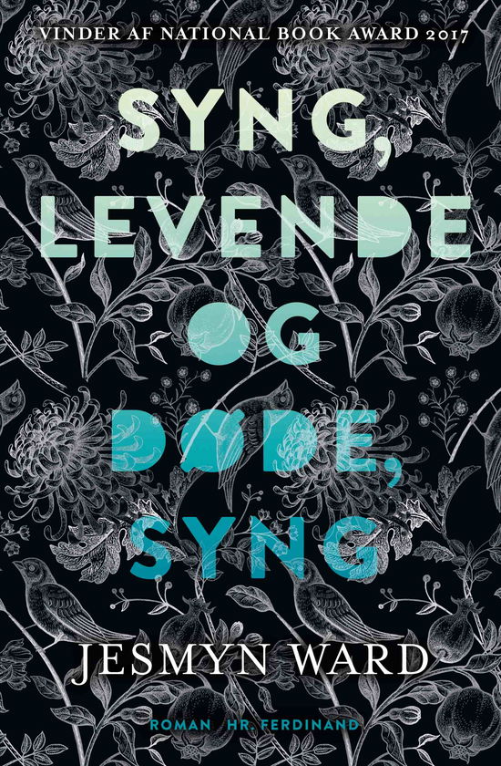 Cover for Jesmyn Ward · Syng, levende og døde, syng (Indbundet Bog) [1. udgave] (2018)