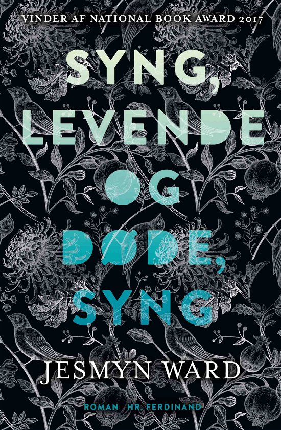 Cover for Jesmyn Ward · Syng, levende og døde, syng (Bound Book) [1st edition] (2018)