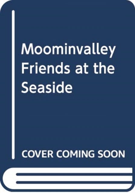Cover for Tove Jansson · Moominvalley Friends at the Seaside (Papbog) [1. udgave] (2023)