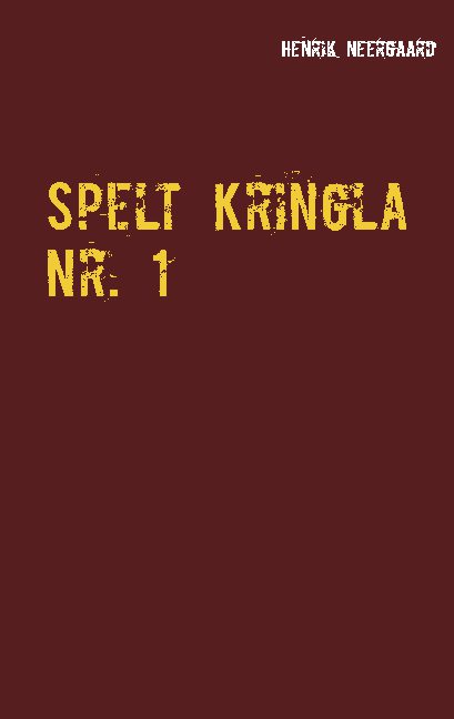 Spelt Kringla Nr. 1 - Henrik Neergaard - Books - Books on Demand - 9788743032427 - June 8, 2021