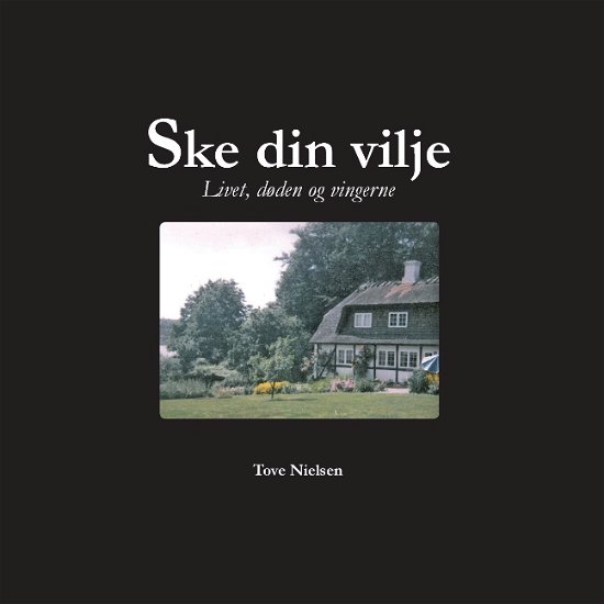 Cover for Tove Nielsen · Ske din vilje (Paperback Book) [1e uitgave] [Paperback] (2013)