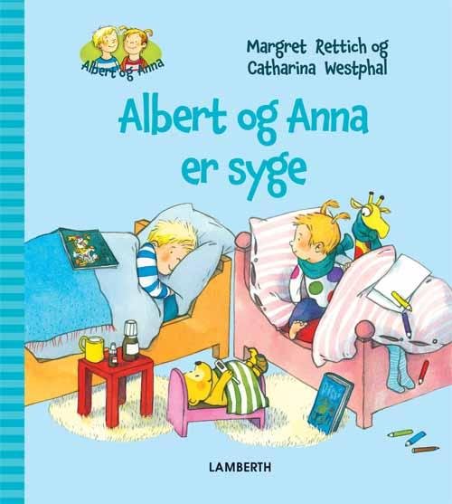 Alberg og Anna: Albert og Anna er syge - Margret Rettich - Livres - Lamberth - 9788771611427 - 29 juillet 2015
