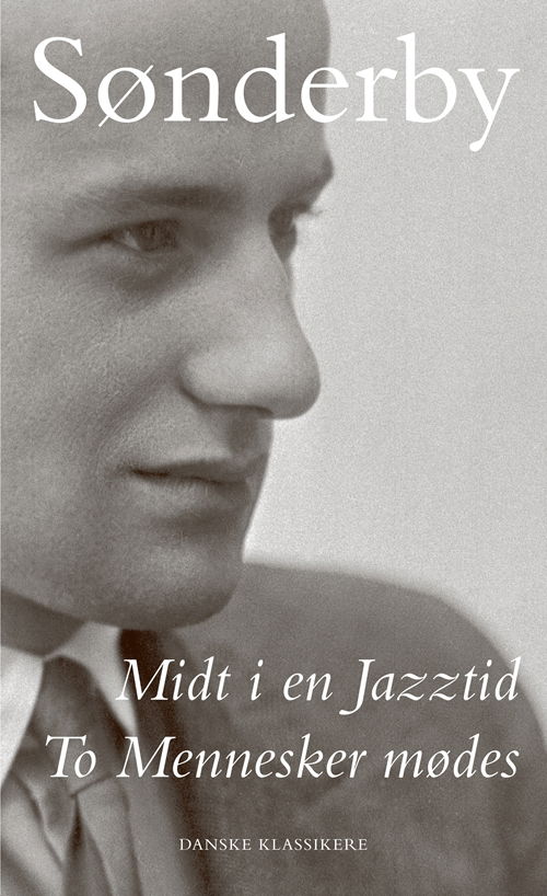 Cover for Knud Sønderby · Danske klassikere fra DSL: Midt i en Jazztid / To Mennesker mødes (Gebundesens Buch) [2. Ausgabe] (2018)