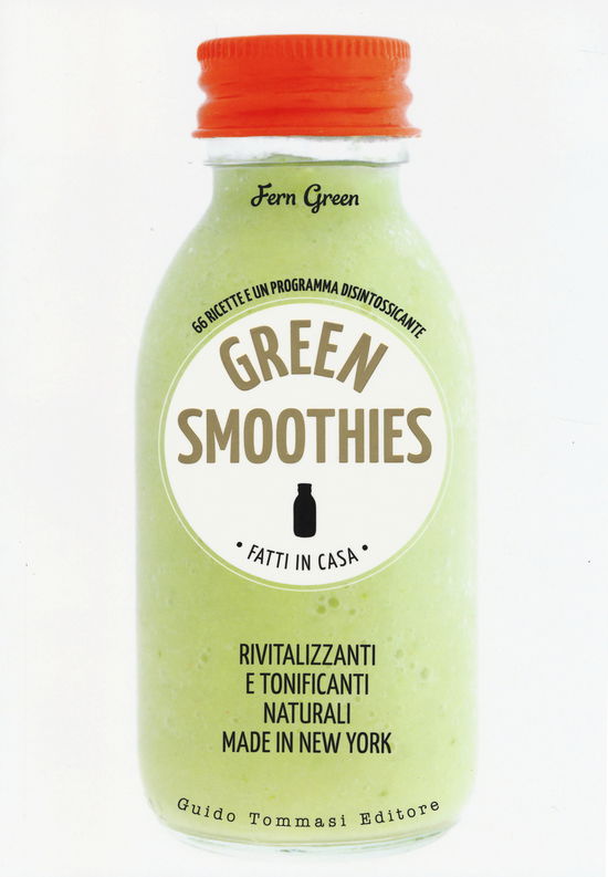 Cover for Fern Green · Green Smoothies. Fatti In Casa. Rivitalizzanti E Tonificanti Naturali Made In New York (Book)