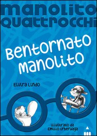 Cover for Elvira Lindo · Bentornato Manolito. Manolito Quattrocchi (Bog)