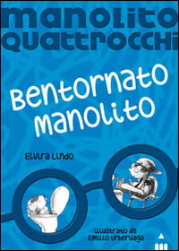 Cover for Elvira Lindo · Bentornato Manolito. Manolito Quattrocchi (Buch)