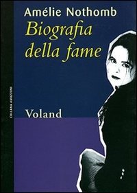 Cover for Amelie Nothomb · Amelie Nothomb - Biografia Della Fame (Book) (2024)