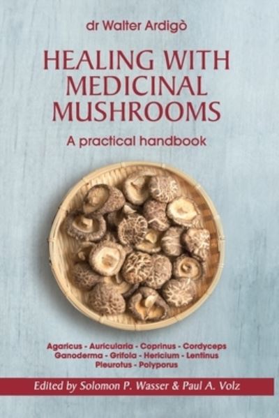 Healing With Medicinal Mushrooms. A Practical Handbook - Walter Ardigo - Livros - Youcanprint - 9788892631427 - 5 de março de 2017