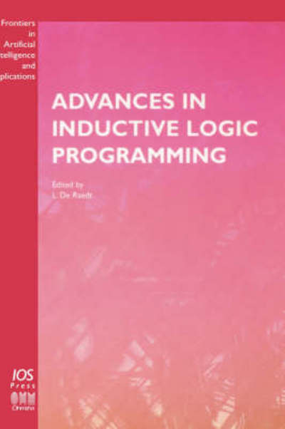 Advances in Inductive Logic Programming - Frontiers in Artificial Intelligence and Applications - L De Raedt - Bücher - IOS Press - 9789051992427 - 1996