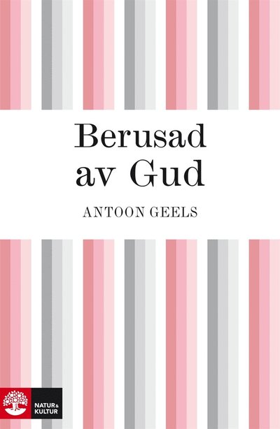 Cover for Antoon Geels · Berusad av Gud (ePUB) (2010)