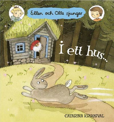 Cover for Catarina Kruusval · Ellen och Olle sjunger: I ett hus... (ePUB) (2017)