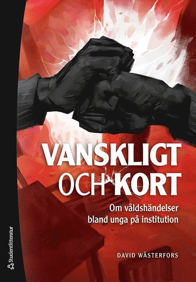 Cover for David Wästerfors · Vanskligt och kort : om våldshändelser bland unga på institution (Book) (2019)