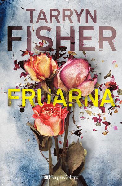 Cover for Tarryn Fisher · Fruarna (Bound Book) (2020)