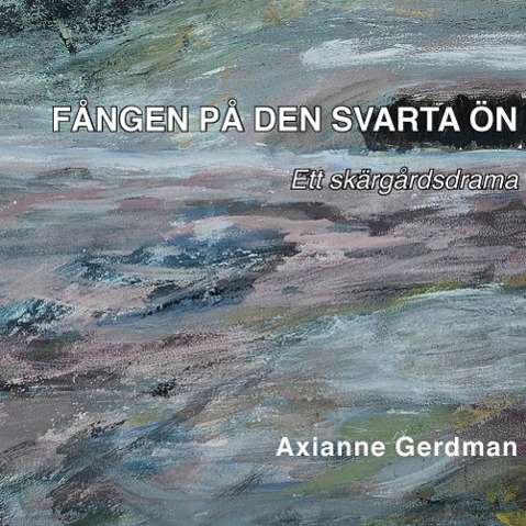 Cover for Axianne Gerdman · Fången på den svarta ön: Ett skärgårdsdrama (Paperback Book) (2015)