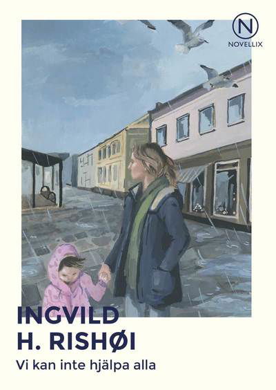 Vi kan inte hjälpa alla - Ingvild H. Rishøi - Bøker - Novellix - 9789175896427 - 6. mars 2024