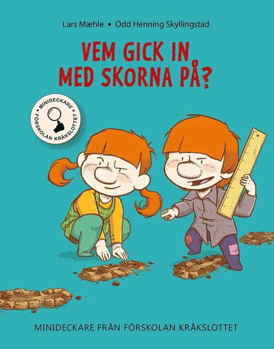 Cover for Lars Mæhle · Minideckare från förskolan Krå: Vem gick in med skorna på? (Indbundet Bog) (2018)