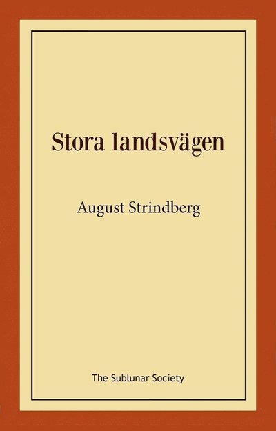 Stora landsvägen - August Strindberg - Books - The Sublunar Society Nykonsult - 9789189235427 - September 2, 2021