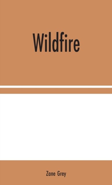 Wildfire - Zane Grey - Libros - Alpha Edition - 9789354044427 - 10 de agosto de 2020